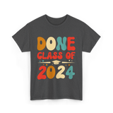 Done Class Of 2024 Graduation T-Shirt - Dark Heather