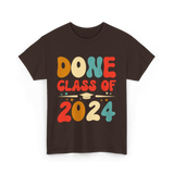 Done Class Of 2024 Graduation T-Shirt - Dark Chocolate