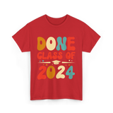 Done Class Of 2024 Graduation T-Shirt - Red