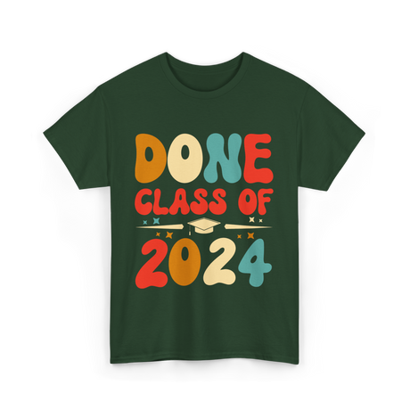 Done Class Of 2024 Graduation T-Shirt - Forest Green