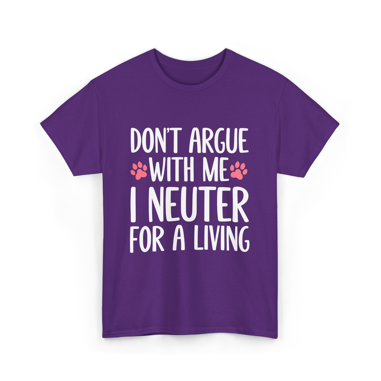 Dont Argue Neuter Veterinarian T-Shirt - Purple