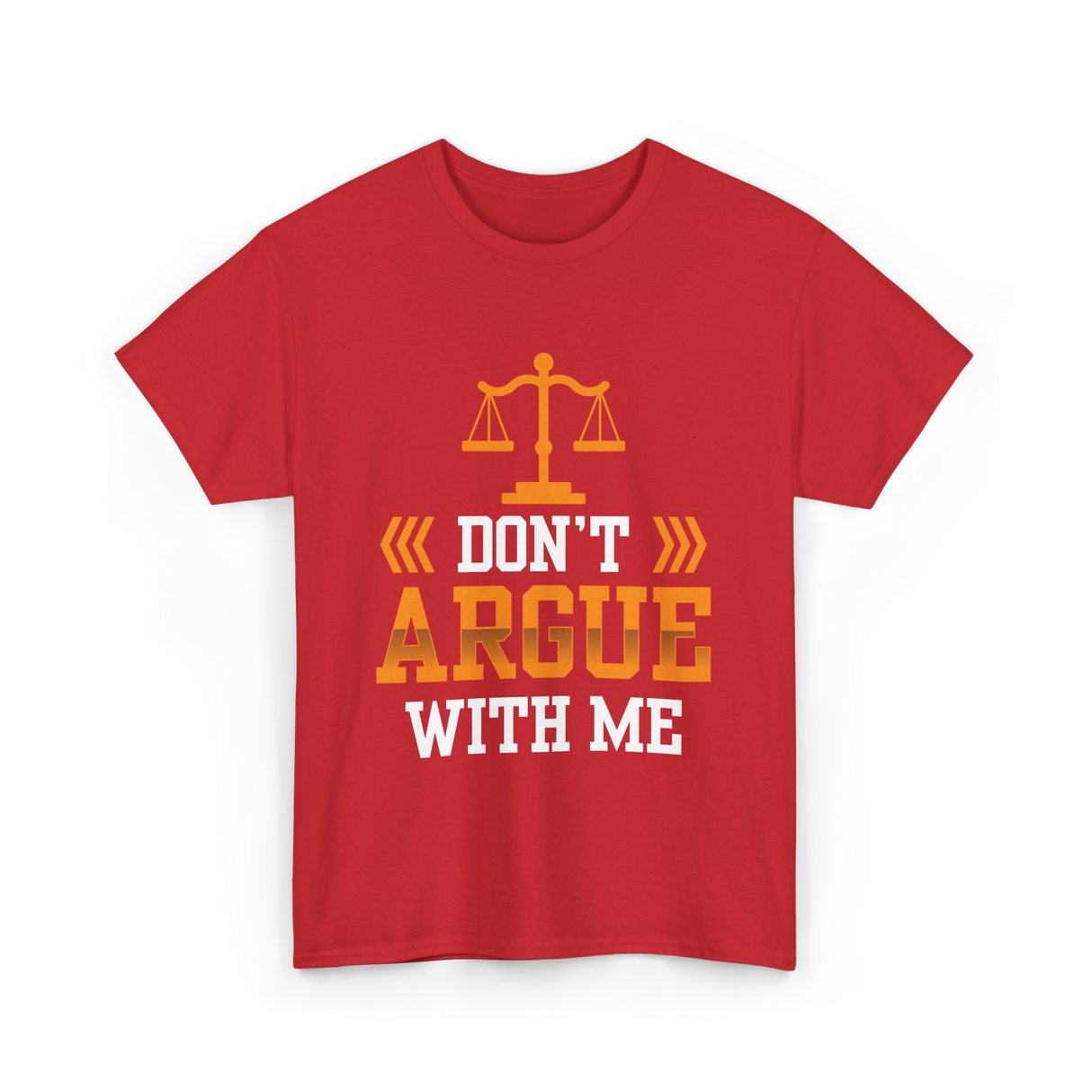 Don't Argue With Me Lawyer T-Shirt - Red