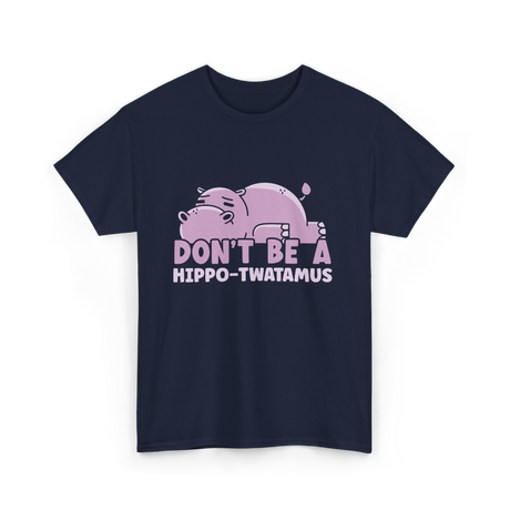 Don't Be A Hippo T-Shirt - Navy