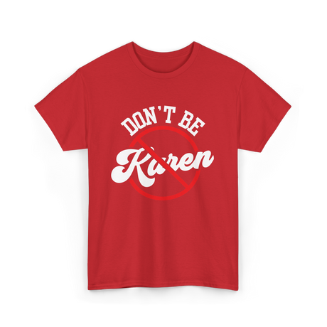 Dont Be Karen T-Shirt - Red