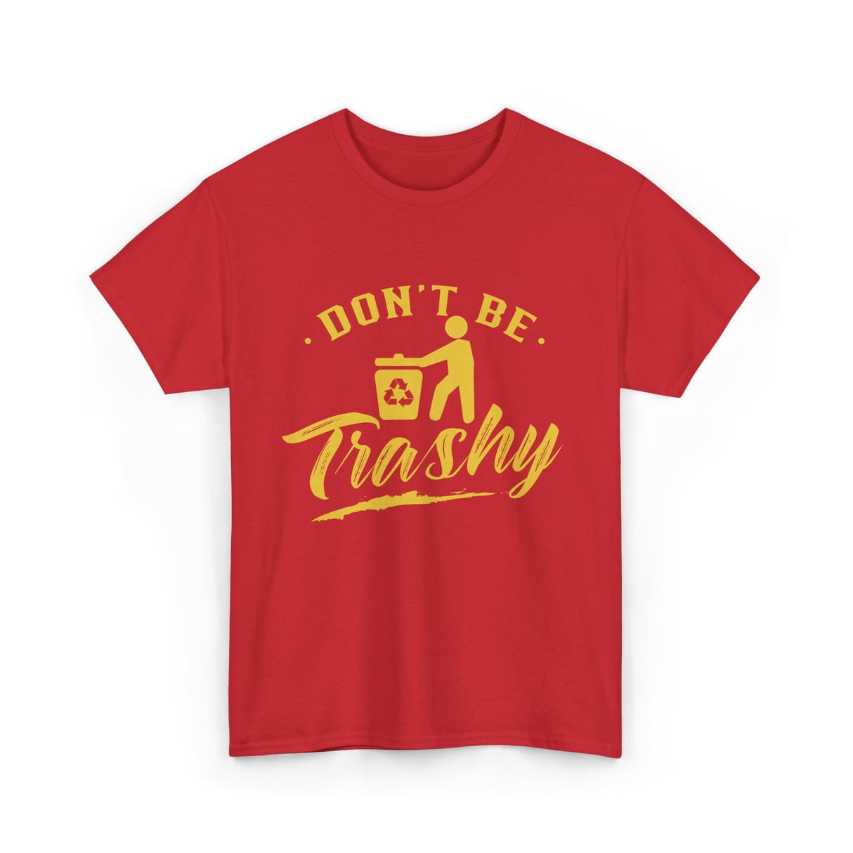 Don't Be Trashy Recycling Environment T-Shirt - Red