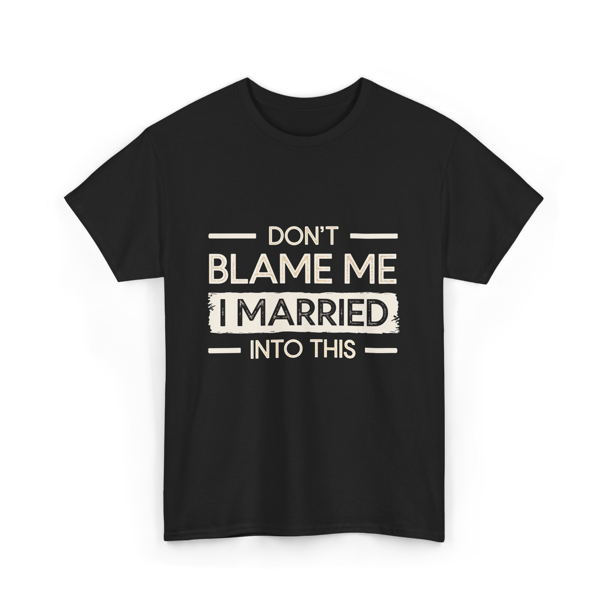 Dont Blame Me I Married Family T-Shirt - Black