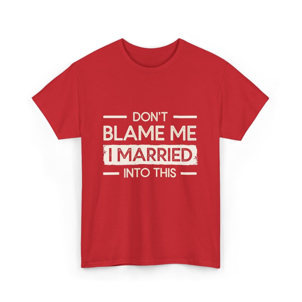 Dont Blame Me I Married Family T-Shirt - Red