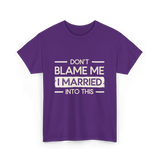 Dont Blame Me I Married Family T-Shirt - Purple