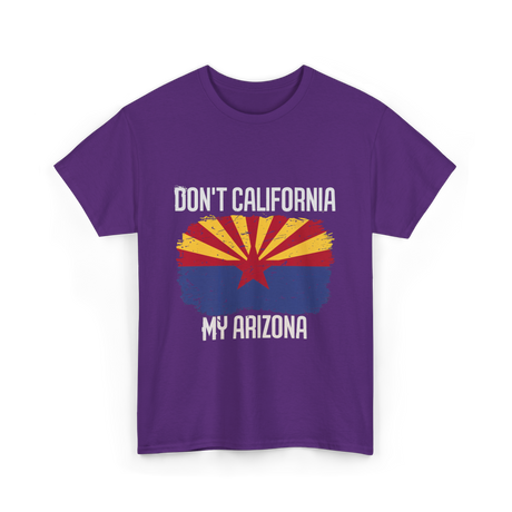 Don't California My Arizona T-Shirt - Purple