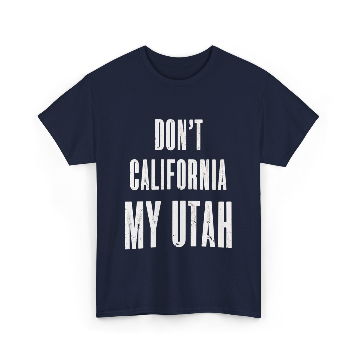 Don't California My Pride T-Shirt - Navy