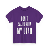 Don't California My Pride T-Shirt - Purple