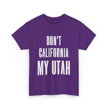 Don't California My Pride T-Shirt - Purple