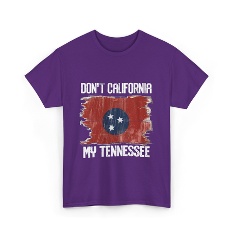 Don't California My Tennessee T-Shirt - Purple