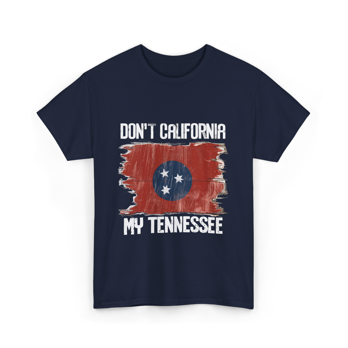 Don't California My Tennessee T-Shirt - Navy