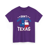 Don't California My Texas Patriotism T-Shirt - Purple