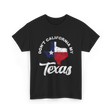 Don't California My Texas T-Shirt - Black