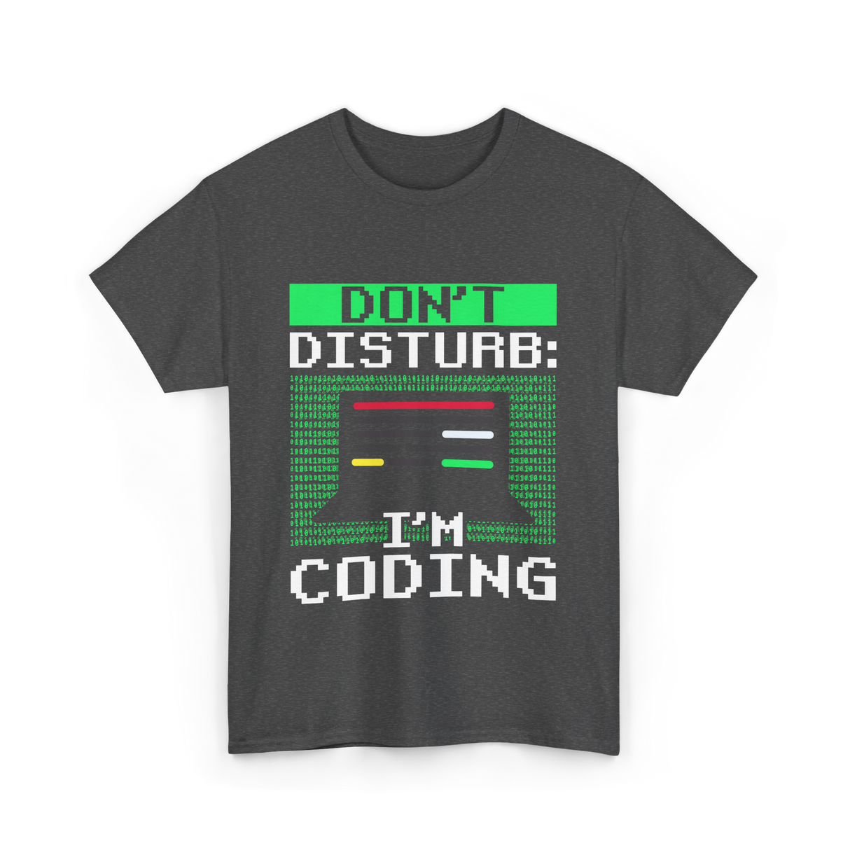 Don't Disturb I'm Coding Programmer T-Shirt - Dark Heather