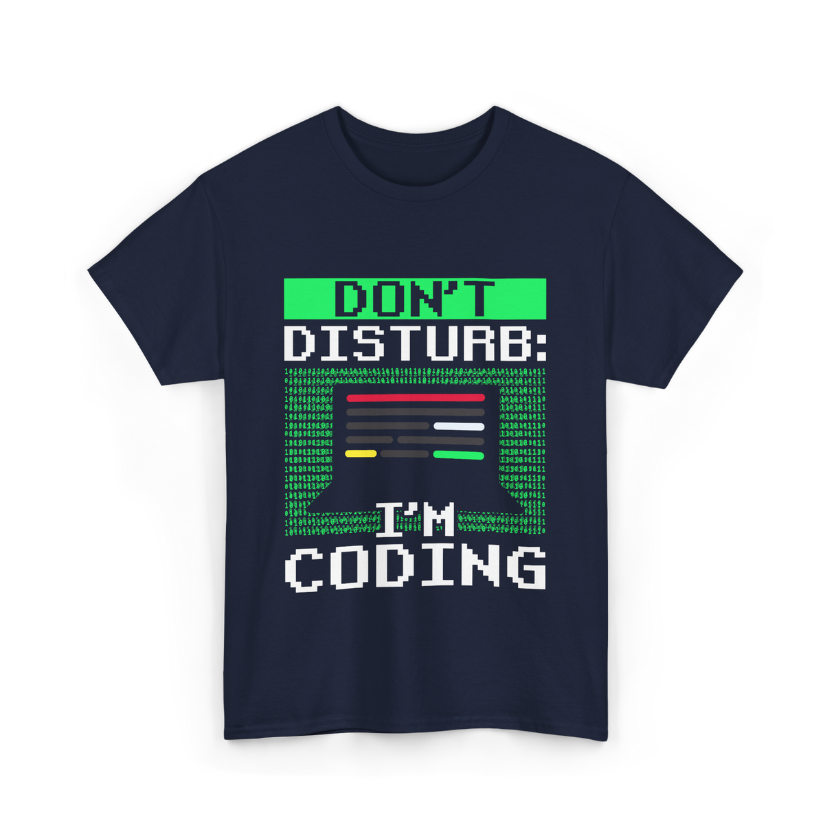 Don't Disturb I'm Coding Programmer T-Shirt - Navy