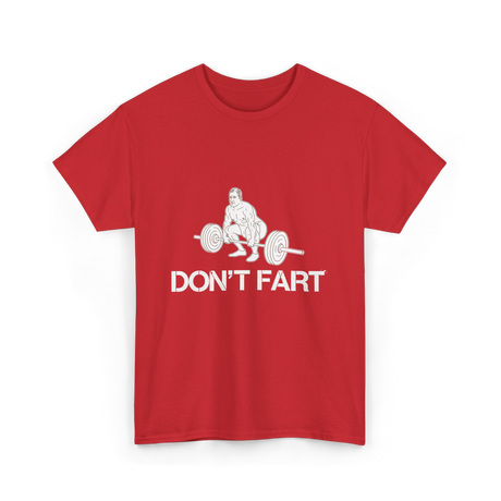 Don't Fart Weight Lifting Gym T-Shirt - Red