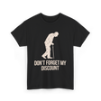 Don't Forget My Discount T-Shirt - Black