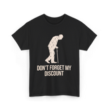 Don't Forget My Discount T-Shirt - Black