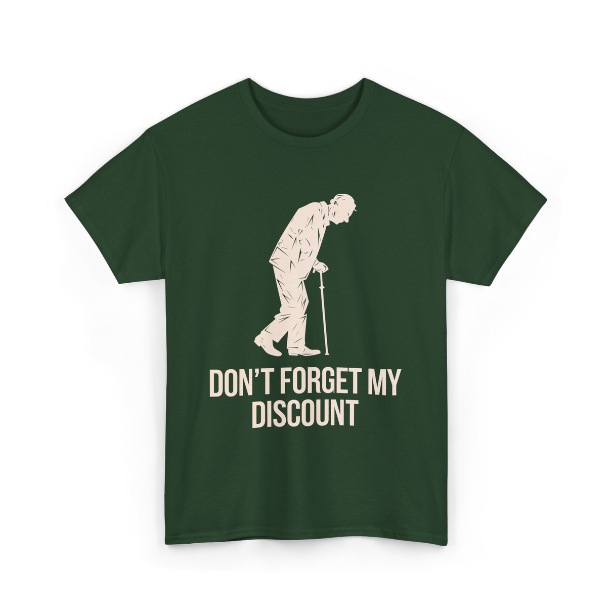 Don't Forget My Discount T-Shirt - Forest Green