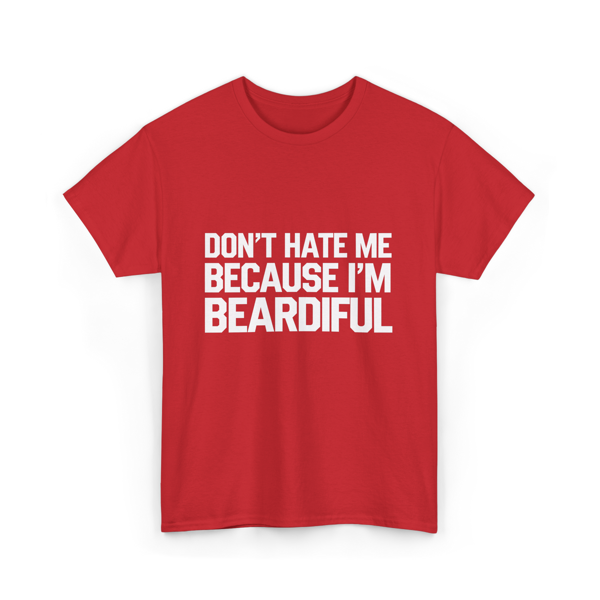 Dont Hate Me Beardiful Facial Hair T-Shirt - Red