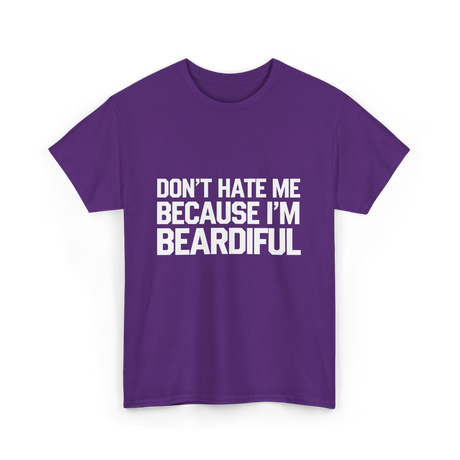 Dont Hate Me Beardiful Facial Hair T-Shirt - Purple