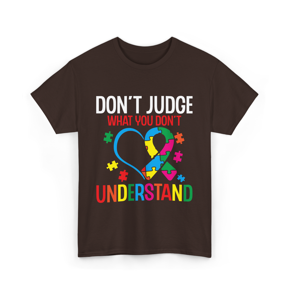 Don't Judge Autism Awareness Support T-Shirt - Dark Chocolate