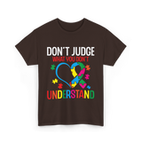 Don't Judge Autism Awareness Support T-Shirt - Dark Chocolate