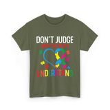 Don't Judge Autism Awareness Support T-Shirt - Military Green