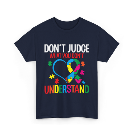 Don't Judge Autism Awareness Support T-Shirt - Navy