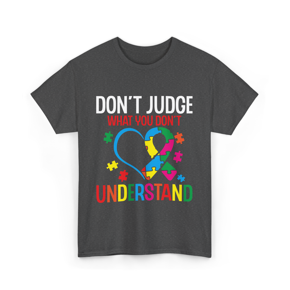 Don't Judge Autism Awareness Support T-Shirt - Dark Heather