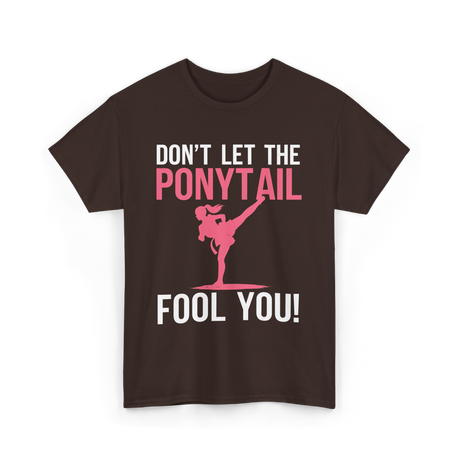 Don't Let The Ponytail Karate T-Shirt - Dark Chocolate