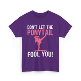 Don't Let The Ponytail Karate T-Shirt - Purple