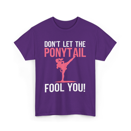 Don't Let The Ponytail Karate T-Shirt - Purple