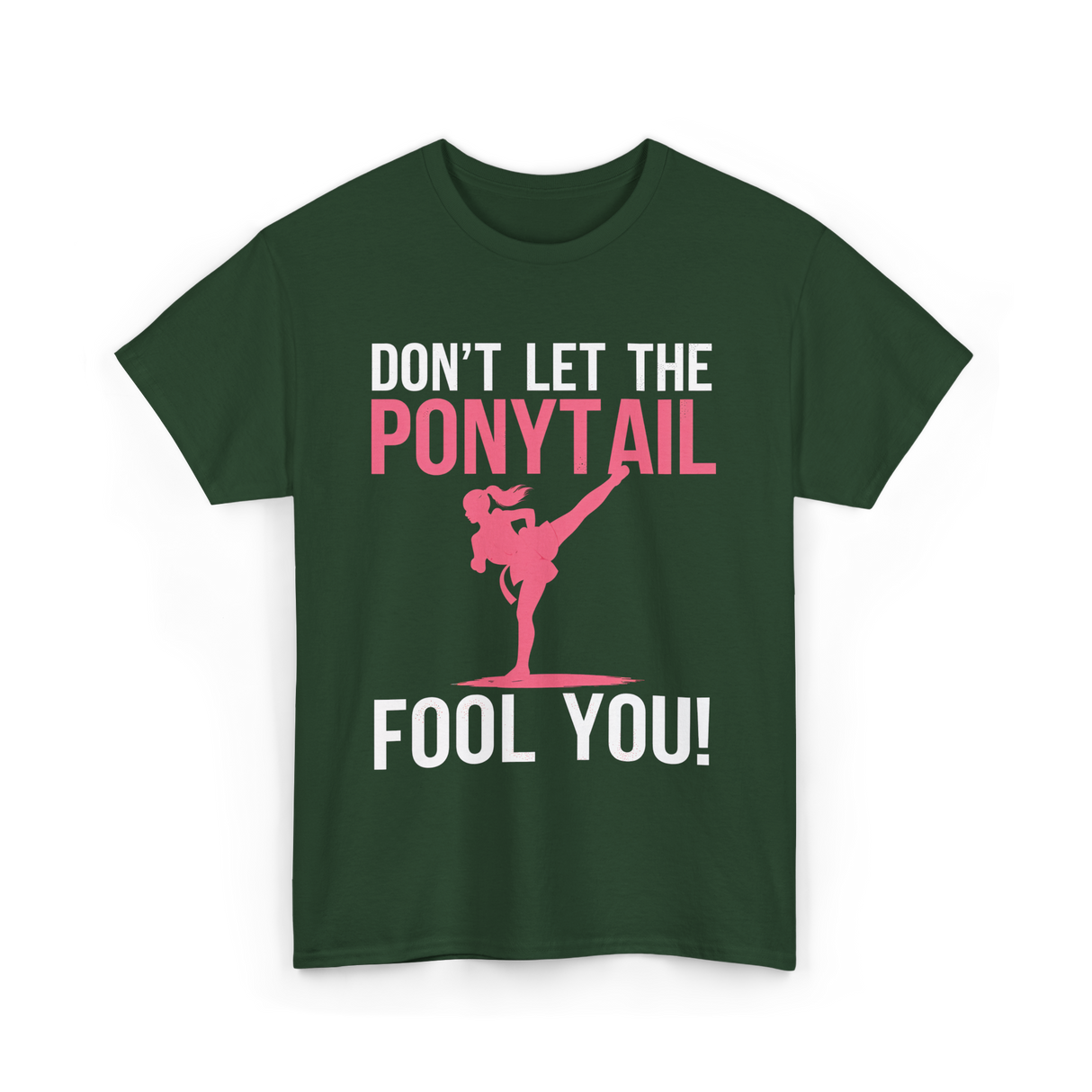 Don't Let The Ponytail Karate T-Shirt - Forest Green