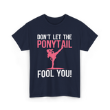 Don't Let The Ponytail Karate T-Shirt - Navy