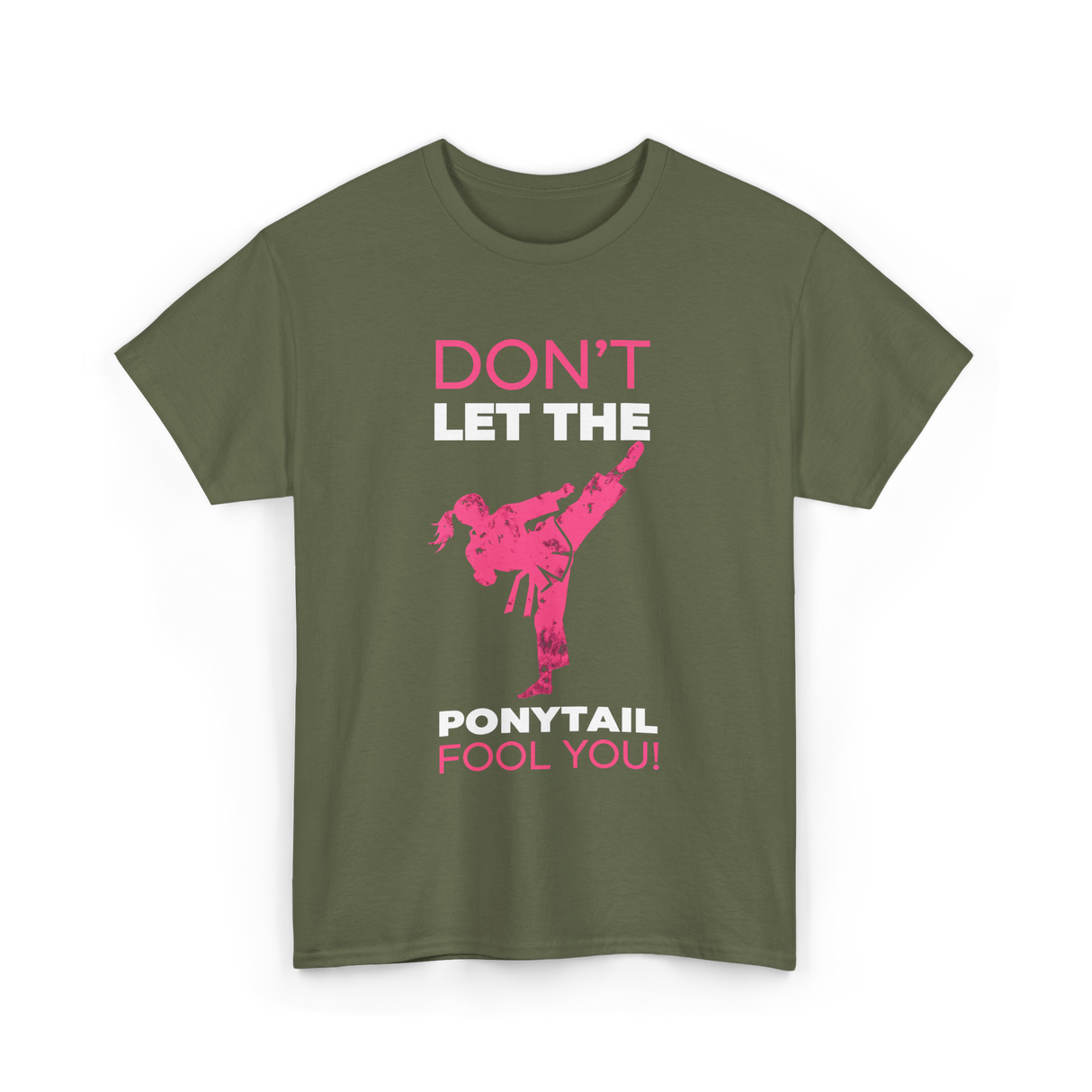 Don't Let The Ponytail Karate T-Shirt - Military Green