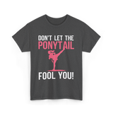 Don't Let The Ponytail Karate T-Shirt - Dark Heather