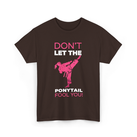 Don't Let The Ponytail Karate T-Shirt - Dark Chocolate