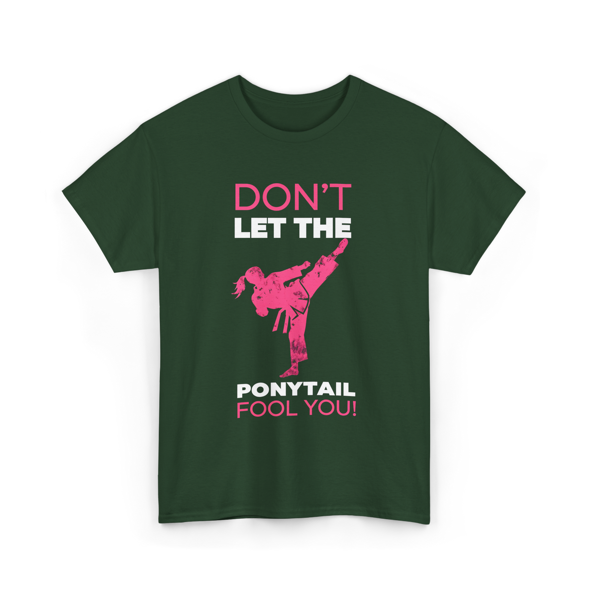 Don't Let The Ponytail Karate T-Shirt - Forest Green