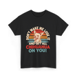 Don't Make Me Chihuahua T-Shirt - Black