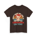 Don't Make Me Chihuahua T-Shirt - Dark Chocolate