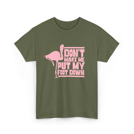 Don't Make Me Flamingo Animal T-Shirt - Military Green