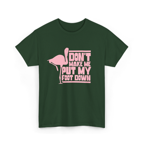 Don't Make Me Flamingo Animal T-Shirt - Forest Green