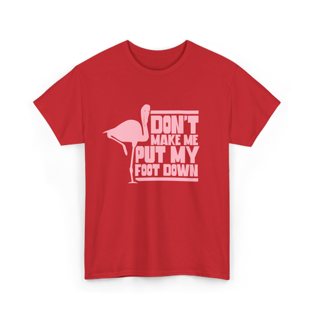 Don't Make Me Flamingo Animal T-Shirt - Red