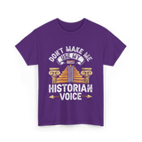 Don't Make Me Historian Voice History T-Shirt - Purple