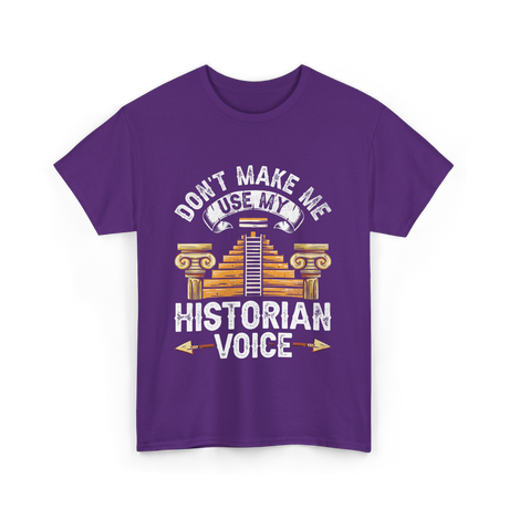 Don't Make Me Historian Voice History T-Shirt - Purple