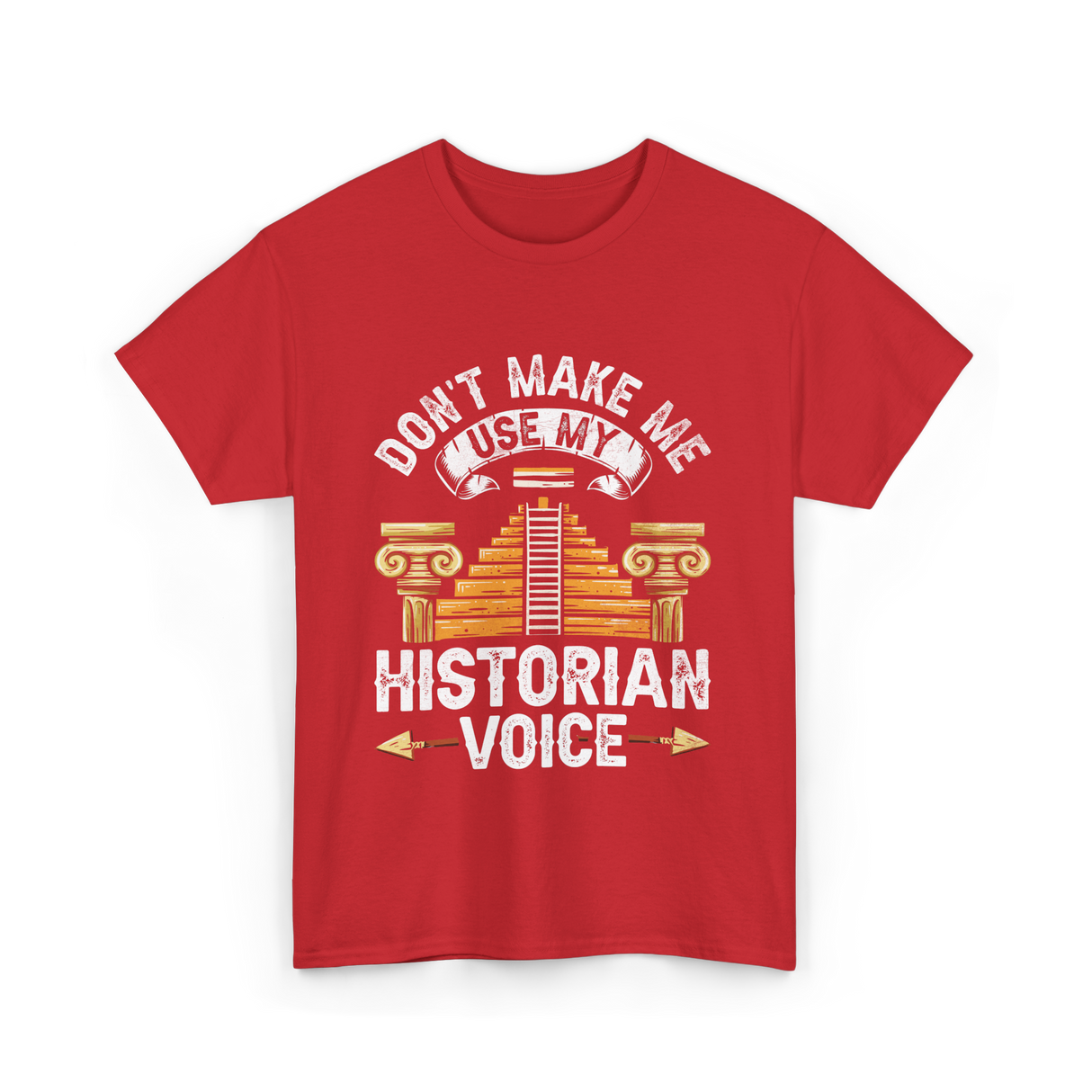 Don't Make Me Historian Voice History T-Shirt - Red